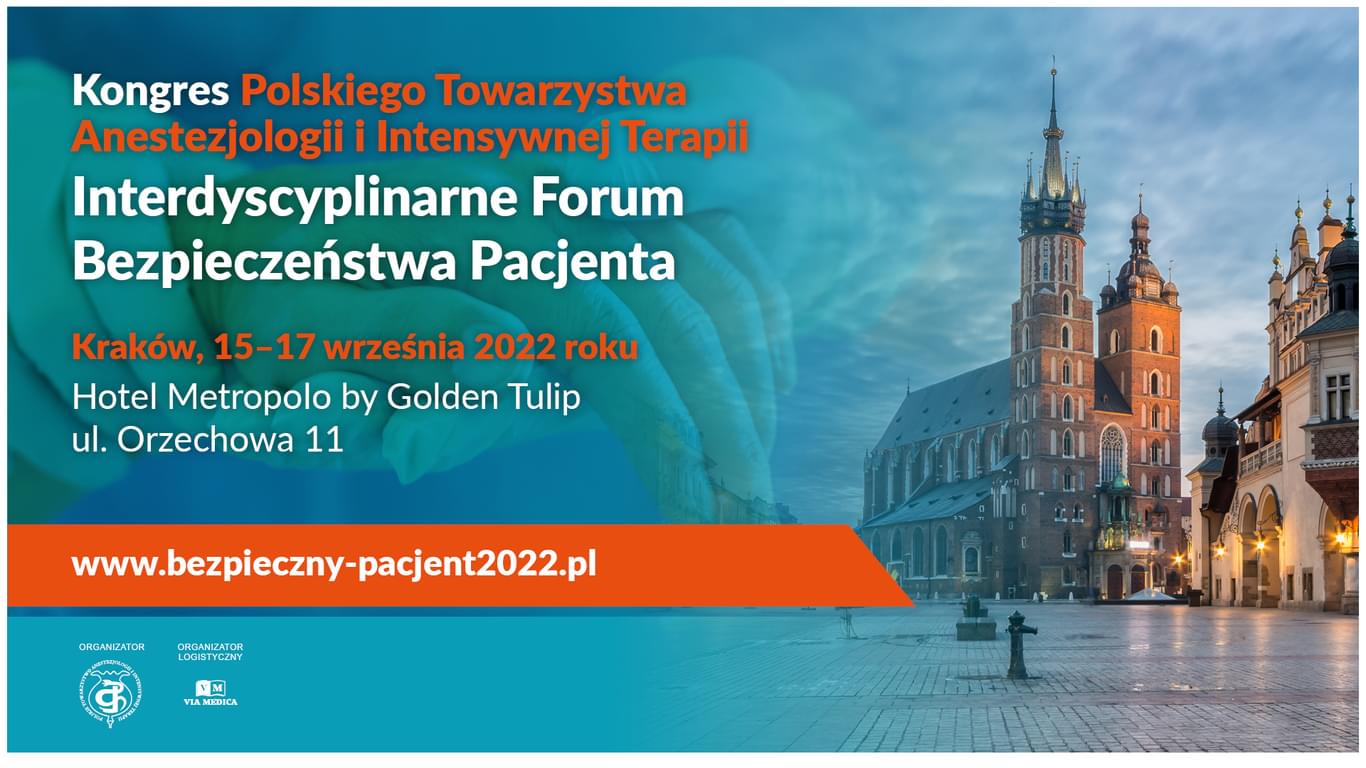 Kongres Polskiego Towarzystwa Anestezjologii i Intensywnej Terapii Interdyscyplinarne Forum Bezpieczeństwa Pacjenta